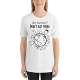 Loud Vegan Love Animals, Don't Eat Animals Short Sleeve T-Shirt (unisex)
